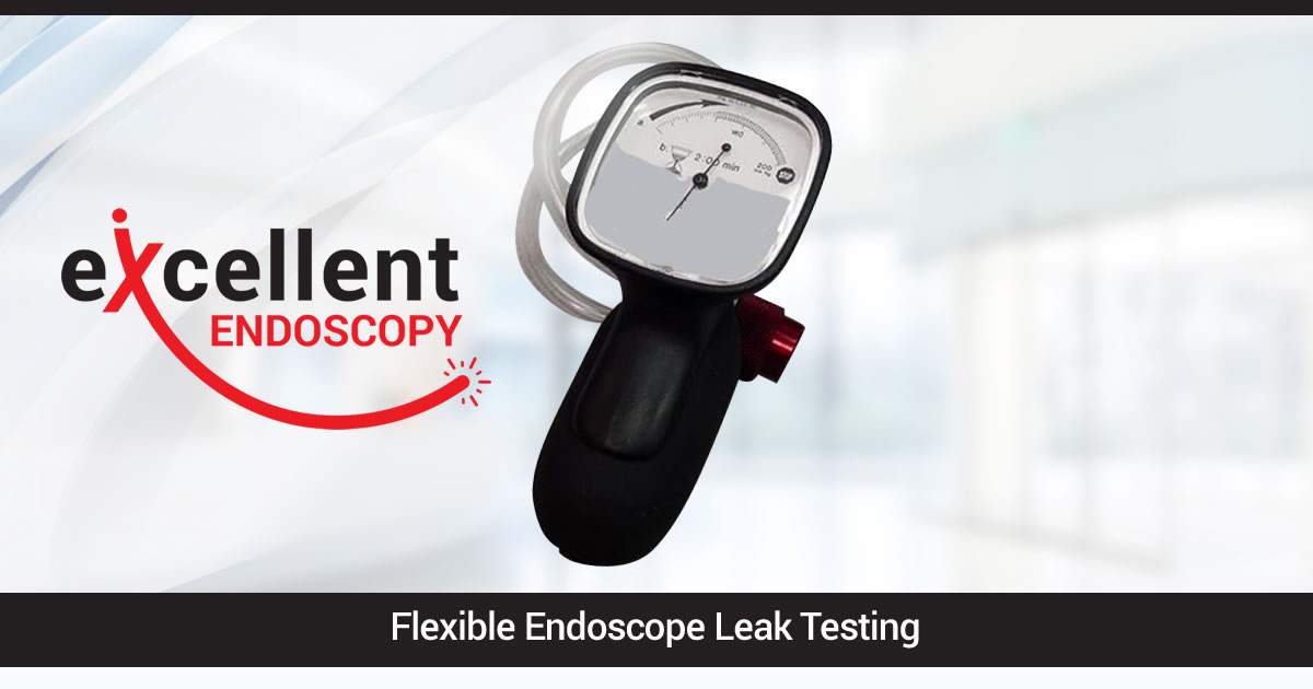 Flexible Endoscope Leak Testing News / Articles Excellent Endoscopy